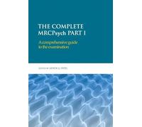 The Complete MRCPsych Part I: A comprehensive guide to the examination