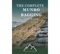 The Complete Munro Bagging Log Book: Record All 282 Scottish Munros (Peak Log Books Series)