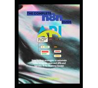 The Complete n8n Guide: Step-by-Step Strategies to Automate Tasks, Integrate Apps and APIs, and Harness AI for Business Success