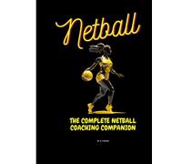 The Complete Netball Coach's Companion: Maximize Team Performance and Analyse Shooting Statistics