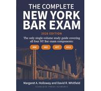 The Complete New York Bar Exam: The only single-volume study guide covering all four NY Bar exam components: MBE, MEE, MPT, and NYLE.