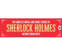 The Complete Novel and Short Stories of Sherlock Holmes