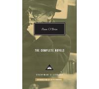 The Complete Novels of Flann O'Brien: Introduction by Keith Donohue (Everyman's Library Contemporary Classics Series)