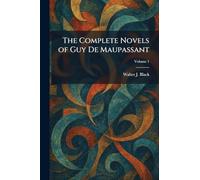 The Complete Novels of Guy De Maupassant