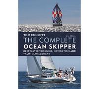 The Complete Ocean Skipper: Deep Water Voyaging, Navigation and Yacht Management (2nd edition)