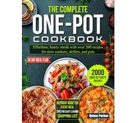 The Complete One-Pot Cookbook: Effortless, hearty meals with over 200 recipes for slow cookers, skillets, and pots