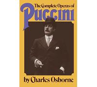 The Complete Operas Of Puccini