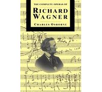 The Complete Operas Of Richard Wagner