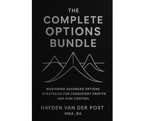 The Complete Options Bundle: Iron Condor, Butterfly, and Gamma Scalping: Advanced Options Strategies for Consistent Profits and Risk Control: 10 (Comprehensive Options Trading)