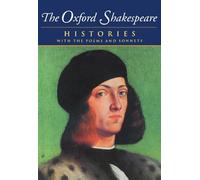 The Complete Oxford Shakespeare: Volume I: Histories: 001 (The Oxford Shakespeare)