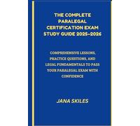 THE COMPLETE PARALEGAL CERTIFICATION EXAM STUDY GUIDE 2025-2026: COMPREHENSIVE LESSONS, PRACTICE QUESTIONS, AND LEGAL FUNDAMENTALS TO PASS YOUR PARALEGAL EXAM WITH CONFIDENCE