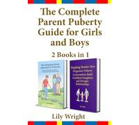 The Complete Parent Puberty Guide for Girls and Boys: 2 Books in 1