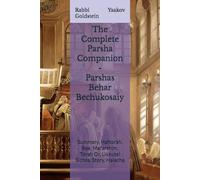 The Complete Parsha Companion - Parshas Behar Bechukosaiy: Summary, Haftorah, Bee, Mefarshim, Torah Or, Likkutei Sichos, Story, Halacha