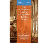 The Complete Parsha Companion - Parshas Naso: Summary, Haftorah, Bee, Likkutei Torah, Likkutei Sichos, Story, Halacha
