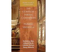 The Complete Parsha Companion - Parshas Vayeilech: Summary, Bee, Likkutei Torah, Likkutei Sichos, Story, Halacha