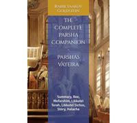 The Complete Parsha Companion - Parshas Vayeira: Summary, Bee, Mefarshim, Likkutei Torah, Likkutei Sichos, Story, Halacha