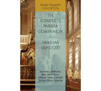 The Complete Parsha Companion - Parshas Vayeitzei: Summary, Haftorah, Bee, Mefarshim, Likkutei Torah, Likkutei Sichos, Story, Halacha