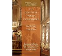 The Complete Parsha Companion - Parshas Vayikra: Summary, Haftorah, Bee, Mefarshim, Torah Or, Likkutei Sichos, Story, Halacha