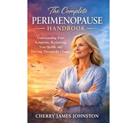 The Complete Perimenopause Handbook: Understanding Your Symptoms, Reclaiming Your Health, and Thriving Through the Change
