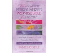 The Complete Personalize Promise Bible For Women: Every Single Promise In The Bible Personalized Just For You