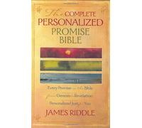 The Complete Personalized Promise Bible: Every Promise in the Bible from Genesis to Revelation, Written Just for You