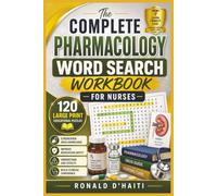 The Complete Pharmacology Word Search Workbook For Nurses: 120 Large Print Educational Puzzles to Strengthen Drug Knowledge, Medication Safety, Side Effects & Clinical Confidence.