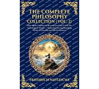 The Complete Philosophy Collection (Vol. 2): Thus Spoke Zarathustra, Beyond Good and Evil & The Genealogy of Morals - Nietzsche's Ground-Breaking ... Self-Overcoming: 452 (Library of Alexandria)