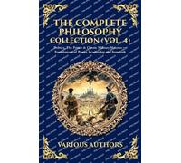 The Complete Philosophy Collection (Vol. 4): Politics, The Prince & Classic Military Maxims - Foundations of Power, Leadership and Statecraft: 454 (Library of Alexandria)