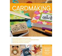 The Complete Photo Guide to Cardmaking: More than 800 Large Color Photos