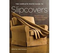 The Complete Photo Guide to Slipcovers: Transform Your Furniture with Fitted or Casual Covers