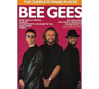 The Complete Piano Player: Bee Gees - Piano Songbook with Lyrics, Fingering and Chord Symbols | 20 Classic Bee Gees Pop Songs Arranged by Kenneth Baker for Piano and Keyboard Players