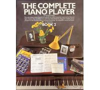 The Complete Piano - Player Book 2 | Progressive Piano/Vocal/Guitar Tutor with Popular Tunes and Classics for Beginner and Intermediate Students | Learn New Notes, Chords, and Rhythms
