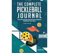 The Complete Pickleball Journal