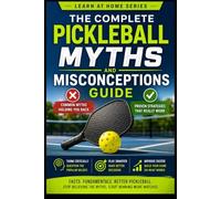 The Complete Pickleball Myths and Misconceptions Guide: 17 (Learn at Home)