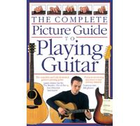 The Complete Picture Guide to Playing Guitar – Music Sales