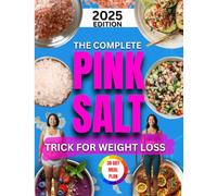 The complete pink salt trick for weight loss: A 30-day ritual That Resets Your Body, boost metabolism, burns fat and super charges your energy naturally without the gym