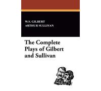 The Complete Plays of Gilbert and Sullivan