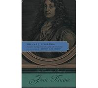 The Complete Plays of Jean Racine: Volume 3: Iphigenia