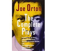The Complete Plays: The Ruffain on the Stair, Entertaining Mr. Sloan, the Good and Faithful Servant, Loot, the Erpingham Camp, Funeral Games, What the Butler Saw