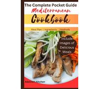 The Complete Pocket Guide Mediterranean Cookbook: 30 Lively,Kitchen-Approved Recipes for Living and Eating Well Everyday(Quick and Easy Meal Series) (Quick and Easy Meal Pocket Guide Cookbook)