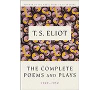 The Complete Poems and Plays, 1909-1950
