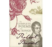 The Complete Poems and Songs of Robert Burns