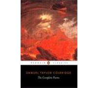 The Complete Poems by Samuel Taylor Coleridge, William Keach