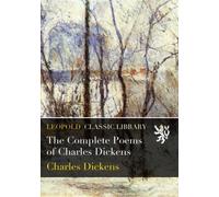 The Complete Poems of Charles Dickens