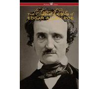 The Complete Poems of Edgar Allan Poe (The Authoritative Edition - Wisehouse Classics)