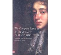 The Complete Poems of John Wilmot, Earl of Rochester