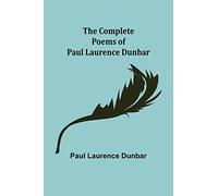The Complete Poems of Paul Laurence Dunbar