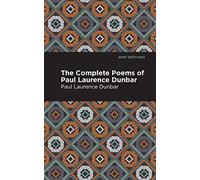 The Complete Poems of Paul Laurence Dunbar (Black Narratives)