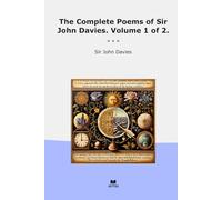 The Complete Poems of Sir John Davies. Volume 1 of 2. (Classic Books)