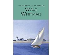 The Complete Poems of Walt Whitman: (Wordsworth Poetry Library New edition)